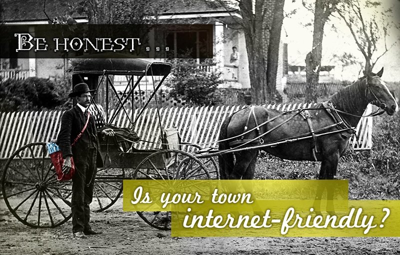 Be honest . . . Is your town internet-friendly?